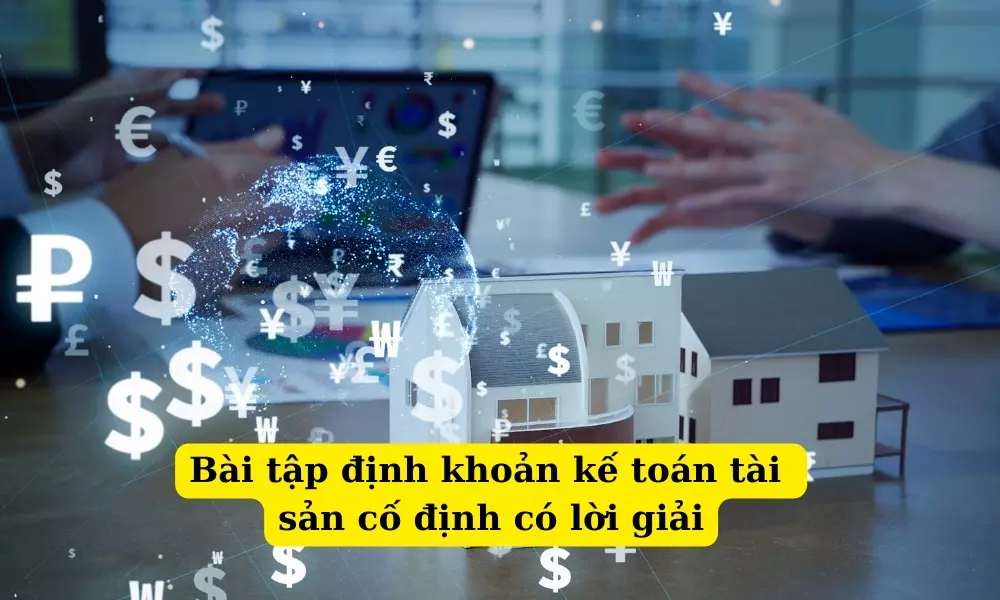 bai-tap-dinh-khoan-ke-toan-tai-san-co-dinh