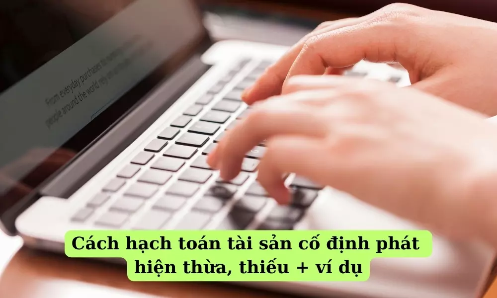 cach-hach-toan-tai-san-co-dinh-phat-hien-thua-thieu