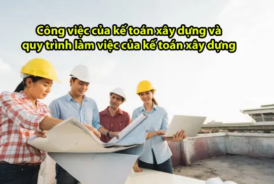 cong-viec-cua-ke-toan-xay-dung