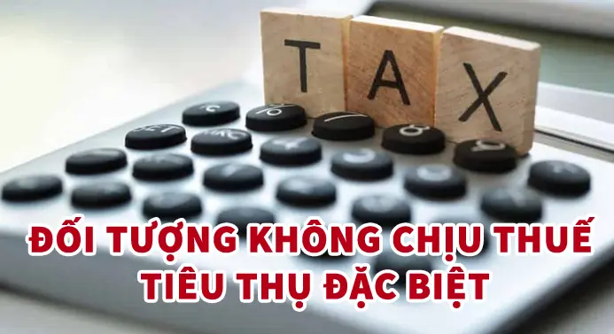 doi-tuong-khong-chiu-thue-tieu-thu-dac-biet