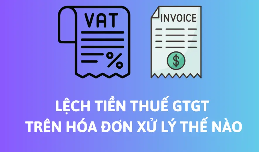 lech-tien-thue-gtgt-tren-hoa-don-xu-ly-the-nao