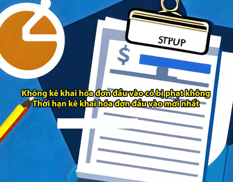 khong-ke-khai-hoa-don-dau-vao-co-bi-phat-khong
