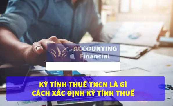 ky-tinh-thue-thu-nhap-ca-nhan-la-gi