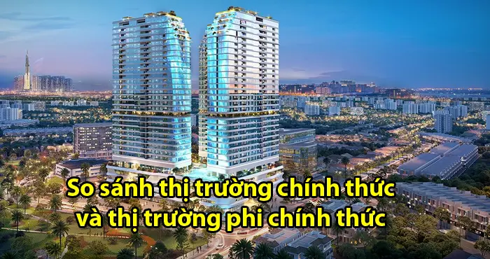 so-sanh-thi-truong-chinh-thuc-va-thi-truong-phi-chinh-thuc