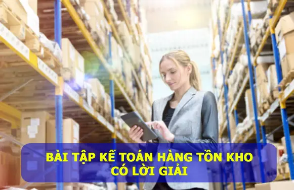 bai-tap-ke-toan-hang-ton-kho