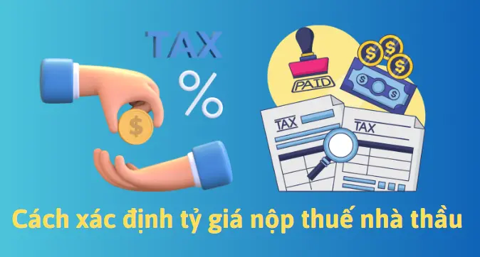 cach-xac-dinh-ty-gia-nop-thue-nha-thau