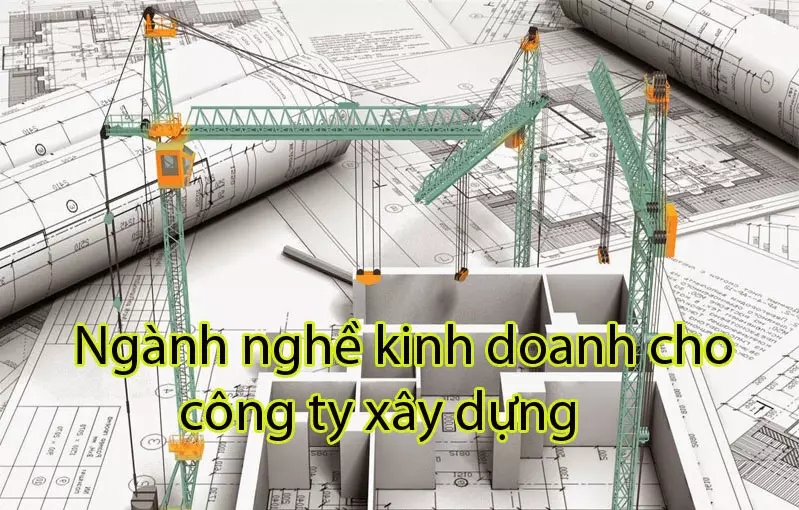 nganh-nghe-kinh-doanh-cho-cong-ty-xay-du