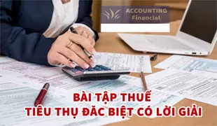 Bài tập thuế tiêu thụ đặc biệt có lời giải chi tiết