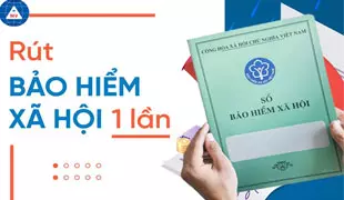 Nhận BHXH 1 lần sẽ mất những quyền lợi gì?